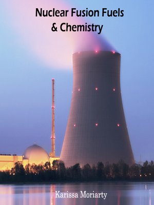 cover image of Nuclear Fusion Fuels and Chemistry